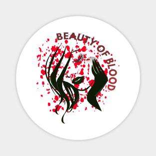 Beauty of blood t shirts Magnet